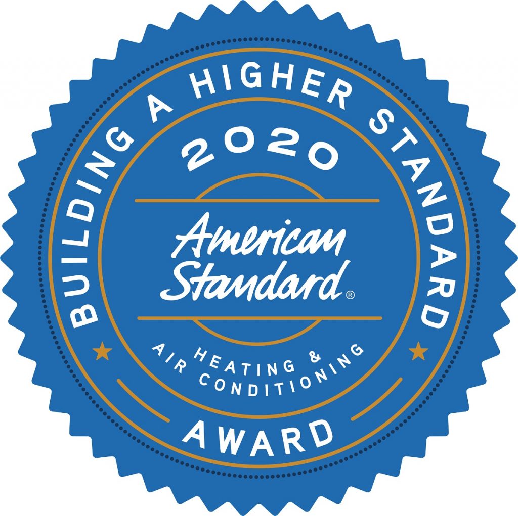 American Standard “Building A Higher Standard” Award Winner 2020!!