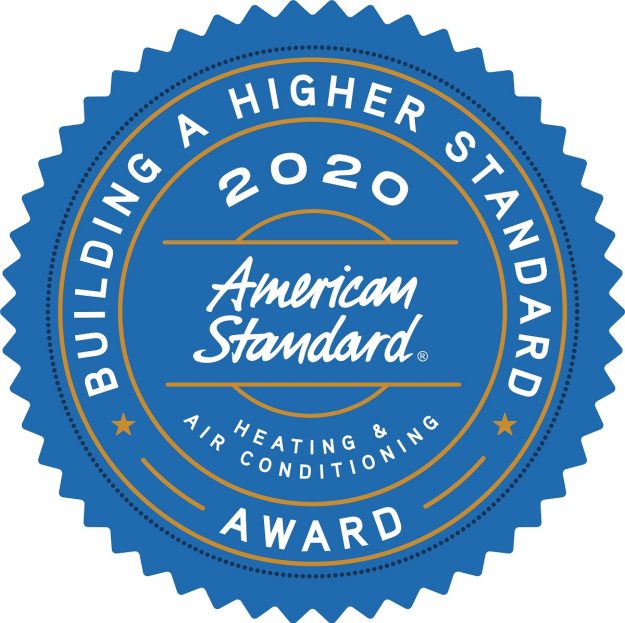 American Standard “Building A Higher Standard” Award Winner 2020!! American Standard “Building A Higher Standard” Award Winner 2020!!
